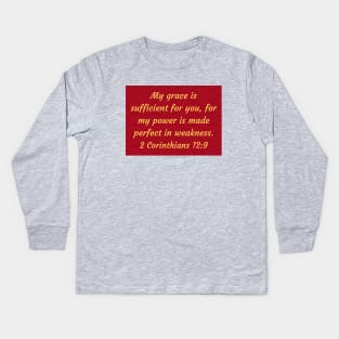 Bible Verse 2 Corinthians 12:9 Kids Long Sleeve T-Shirt